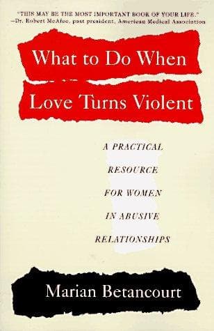 Cover of What to do when love turns violent by Marian Betancourt