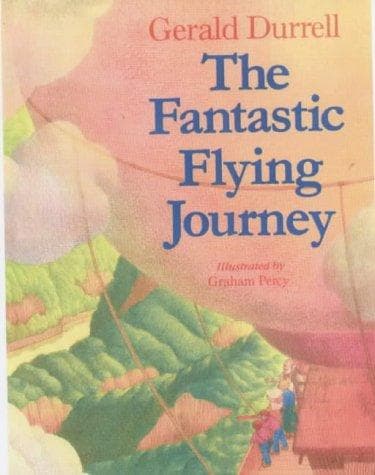 Cover of The Fantastic Flying Journey by Gerald Malcolm Durrell