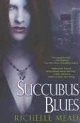 Cover of Succubus Blues by Richelle Mead