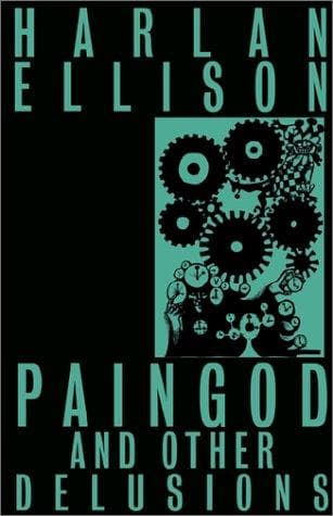 Cover of Paingod and Other Delusions by Harlan Ellison