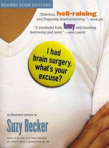 Cover of I Had Brain Surgery, What's Your Excuse? by Suzy Becker