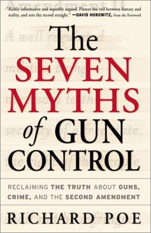 Cover of The Seven Myths of Gun Control by Richard Poe