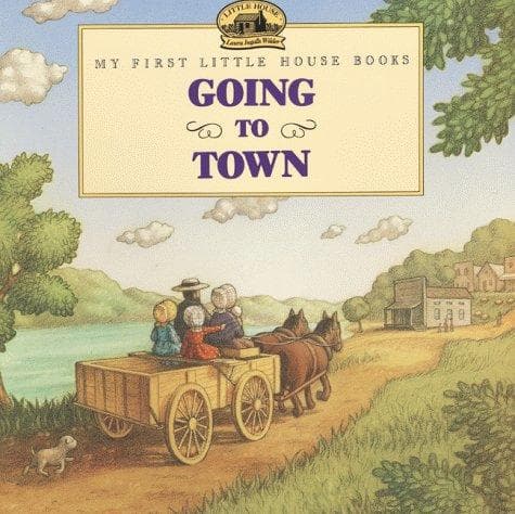 Cover of Going to Town by Laura Ingalls Wilder