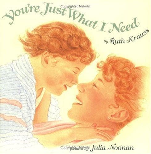 Cover of You're Just What I Need by Ruth Krauss