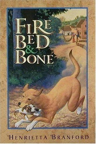 Cover of Fire, Bed and Bone by Henrietta Branford