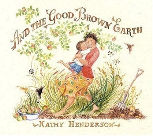 Cover of And the good brown earth by Henderson, Kathy