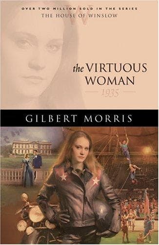 Cover of The Virtuous Woman (The House of Winslow #34) by Gilbert Morris