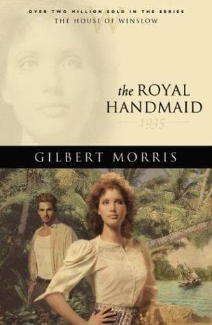 Cover of The Royal Handmaid (The House of Winslow #32) by Gilbert Morris