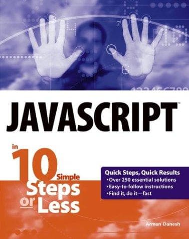 Cover of JavaScript in 10 Steps or Less by Arman Danesh