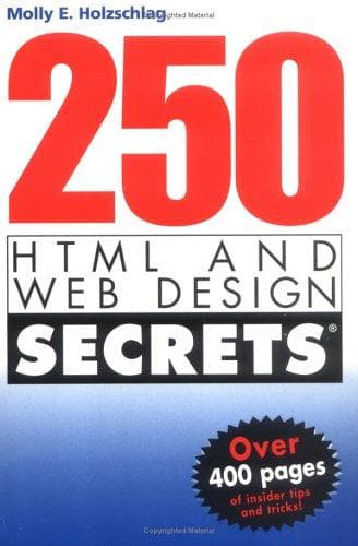 Cover of 250 HTML and Web Design Secrets by Molly E. Holzschlag
