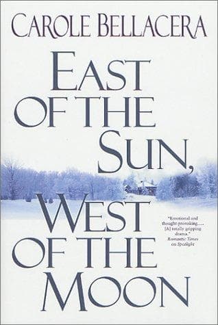 Cover of East of the sun, west of the moon by Carole Bellacera