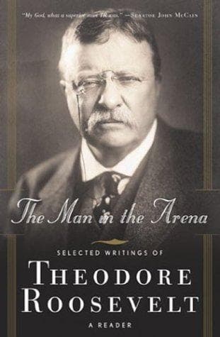 Cover of The man in the arena by Theodore Roosevelt