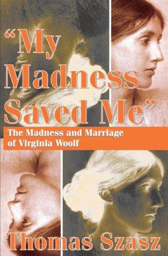Cover of "My madness saved me" by Thomas Stephen Szasz