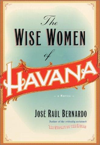 Cover of The wise women of Havana by José Raúl Bernardo
