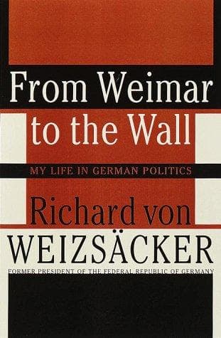 Cover of From Weimar to the Wall by Richard Freiherr von Weizsäcker