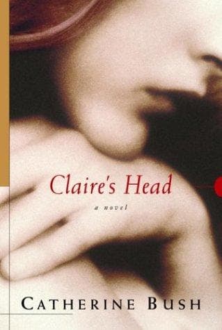Cover of Claire's head by Catherine Bush