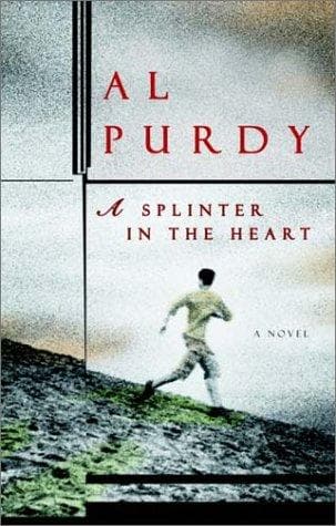 Cover of A splinter in the heart by Al Purdy