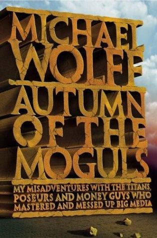 Cover of Autumn of the moguls by Wolff, Michael