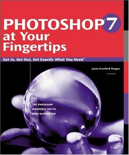 Cover of Photoshop 7 at Your Fingertips by Jason Cranford Teague