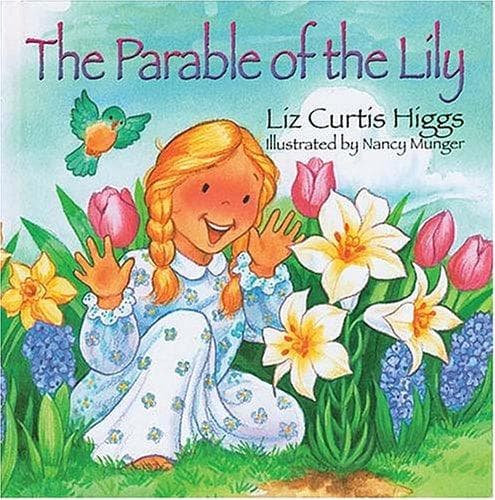 Cover of The Parable of the Lily by Liz Curtis Higgs