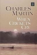 Cover of When Crickets Cry by Charles Martin