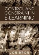 Cover of Control and constraint in e-learning by Jon Dron