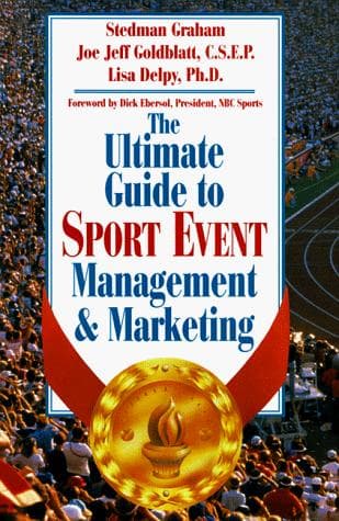 Cover of The ultimate guide to sport event management and marketing by Stedman Graham