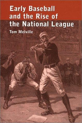 Cover of Early Baseball and the Rise of the National League by Tom Melville