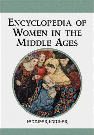 Cover of Encyclopedia of Women in the Middle Ages by Jennifer Lawler