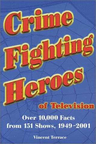 Cover of Crime fighting heroes of television by Vincent Terrace