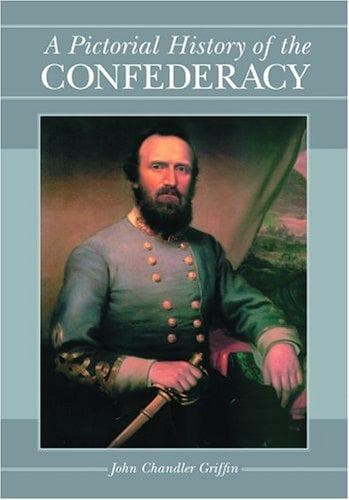 Cover of A Pictorial History of the Confederacy by John Chandler Griffin