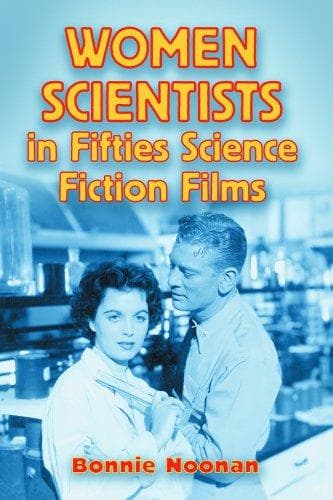 Cover of Women scientists in fifties science fiction films by Bonnie Noonan