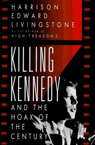 Cover of Killing Kennedy and the hoax of the century by Harrison Edward Livingstone