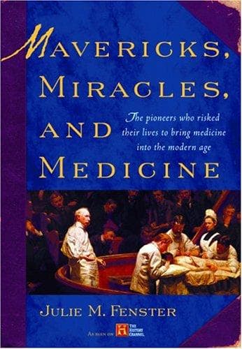 Cover of Mavericks, Miracles, and Medicine by Julie M. Fenster