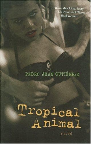 Cover of Tropical Animal by Pedro Juan Gutiérrez