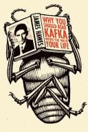Cover of Why you should read Kafka before you waste your life by J. M. Hawes