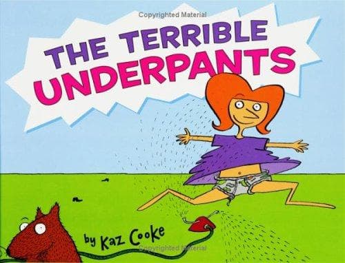 Cover of The terrible underpants by Kaz Cooke