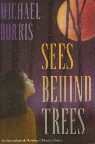 Cover of Sees Behind Trees by Michael Dorris