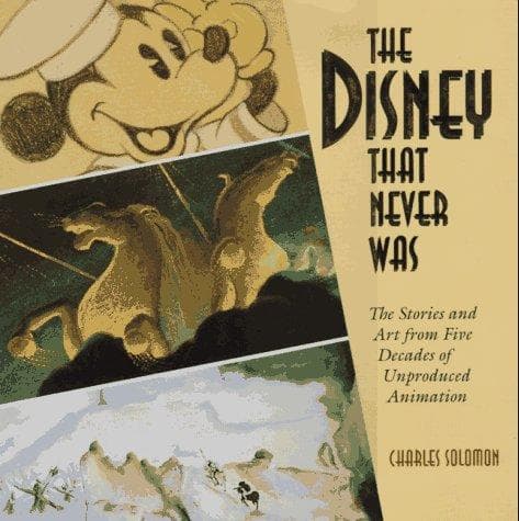 Cover of The Disney that never was by Charles Solomon