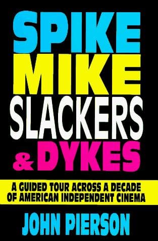 Cover of Spike, Mike, slackers & dykes by John Pierson