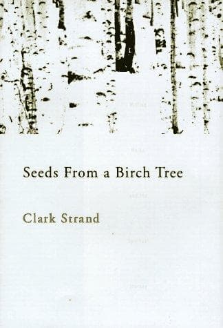 Cover of Seeds from a birch tree by Clark Strand