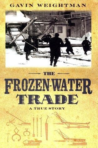 Cover of The Frozen Water Trade by Gavin Weightman