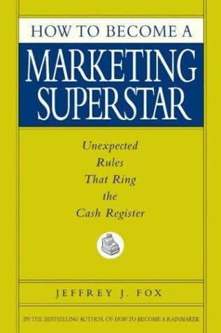 Cover of How to Become a Marketing Superstar by Jeffrey J. Fox