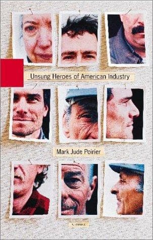 Cover of Unsung heroes of American industry by Mark Jude Poirier