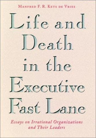Cover of Life and death in the executive fast lane by Manfred F. R. Kets de Vries
