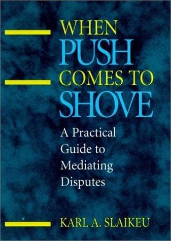 Cover of When push comes to shove by Karl A. Slaikeu