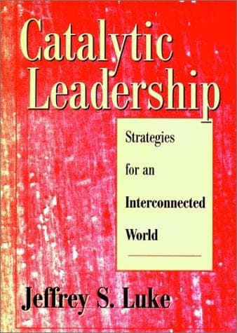 Cover of Catalytic leadership by Jeffrey Scott Luke