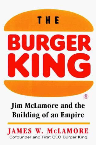 Cover of The Burger King by James W. McLamore
