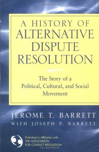 Cover of A history of alternative dispute resolution by Jerome T. Barrett