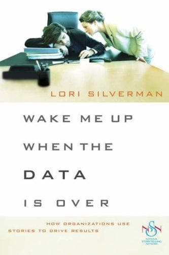 Cover of Wake Me Up When the Data Is Over by Lori L. Silverman